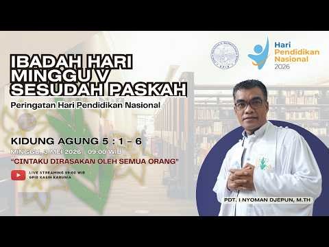 Ibadah Minggu V SESUDAH PASKAH & Hari Pendidikan Nasional , Minggu 3 Mei 2026 pkl. 09.00 WIB