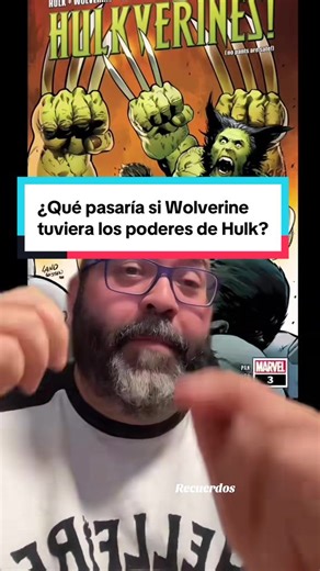 ¿Qué pasaría si Wolverine tuviera los poderes de Hulk?