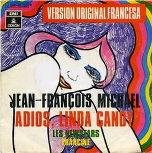 Jean-François Michael / Les Newstars - Adiós, Linda Candy / Francine