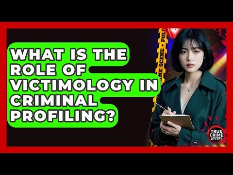 What Is The Role Of Victimology In Criminal Profiling? - True Crime Lovers