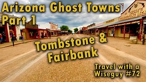 Tombstone and Fairbank – Arizona’s forgotten Wild West legends