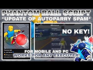 🥷Phantom Ball Script Pastebin **NO KEY** AutoParry OP | Reduce Lag | Auto Spam or Manual Spam🗡🛡