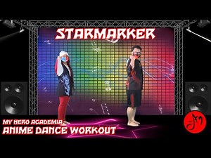 Anime Dance Workout | My Hero Academia | Starmarker | AmaLee | OtakuJAMmin