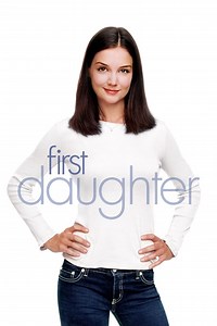 First Daughter (2004 film) - Alchetron, the free social encyclopedia