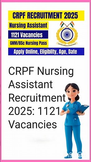 CRPF RECRUITMENT 2025 | Nursing Assistant | 1121 Vacancies | GNM/BSC Nursing Pass