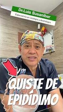 Quiste de epidídimo. Tratamiento | Dr. Luis Susaníbar.