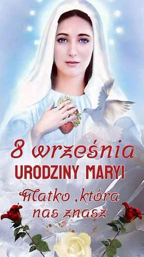 8 września... Narodzenie Najświętszej Maryi Panny ❤️🌹... Święto Matki Bożej Siewnej ❤️🌹... Błogosławionego dnia... Szczęść Boże na dziś i cały nowy tydzień ❤️🌹... Radosnego świętowania życzę Wam KOCHANI ❤️💐🤗🙋‍♀️🙋... | Alina Alina