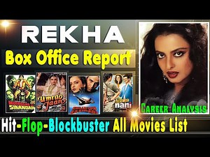 Rekha Hit and Flop Blockbuster All Movies List with Box Office Collection Analysis, रक्खा की फिल्में