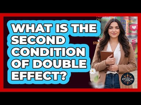 What Is The Second Condition Of Double Effect?