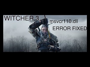 How to fix msvcr110.dll in The Witcher 3 Wild Hunt for pc
