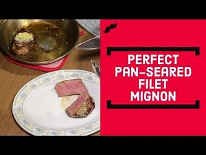 Perfect Pan-Seared Filet Mignon - Easier than you think! Great for special occasions!