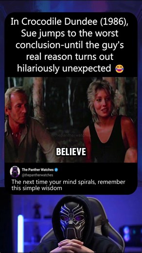 In Crocodile Dundee (1986), Sue jumps to the worst conclusion