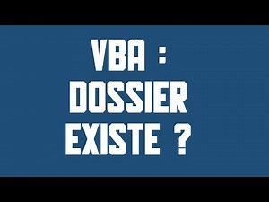 VBA Vérifier l'existence d'un dossier