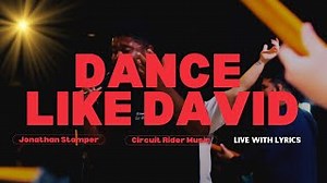 DANCE LIKE, DAVID Circuit Rider Music | LIVE WITH LYRICS Chords - ChordU