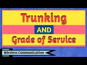 Trunking and Grade of Service | Trunking and Grade of Service in Wireless Communication