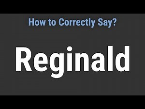 How to Pronounce Name Reginald (Correctly!)