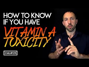 How to Know If You Have Vitamin A Toxicity | Chris Masterjohn Lite #125