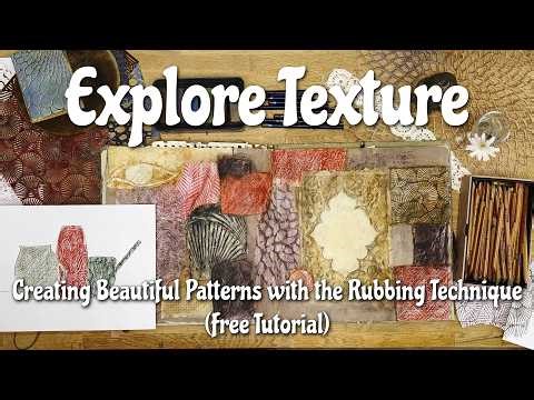 Exploring Texture: Creating Beautiful Patterns with the Rubbing Technique (Free Tutorial)