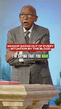 Whoop Satan Out of Every Situation by the Blood