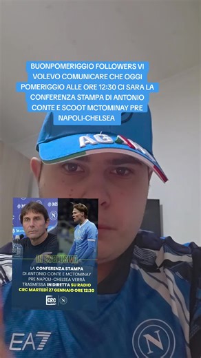BUONPOMERIGGIO FOLLOWERS VI VOLEVO COMUNICARE CHE OGGI POMERIGGIO ALLE ORE 12:30 CI SARA LA CONFERENZA STAMPA DI ANTONIO CONTE E SCOOT MCTOMINAY PRE NAPOLI-CHELSEA
