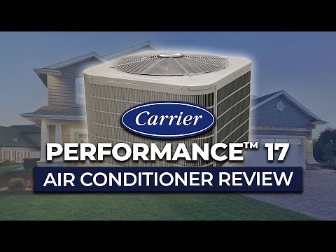 Carrier Performance™ 17 (24ACB7) Air Conditioner Review
