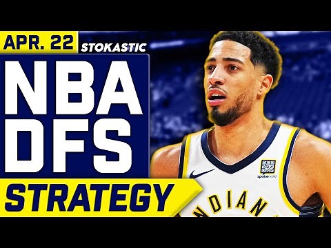 NBA DFS Strategy Tuesday 4/22/25 | DraftKings & FanDuel NBA Lineup Picks