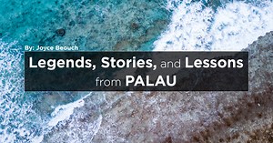 Legends, Stories, and Lessons from Palau - Island Conservation