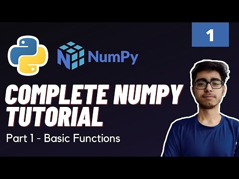 Part 1 : Numpy Introduction and Basic Operations | Numpy Tutorial