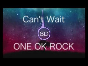 ONE OK ROCK Can't Wait (8D)【立体音響 8D audio 高音質】 《※use Earphones 》
