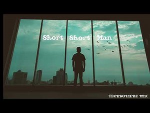 Short Short Man [TechnoLiebe Mix]