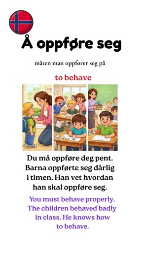 Learn Norwegian: Å oppføre seg. #norwegianvocabulary #learnnorwegian #norwegianlanguage #lærnorsk