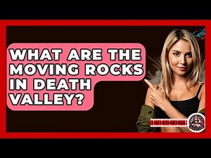 What Are The Moving Rocks In Death Valley? - The Action Reel