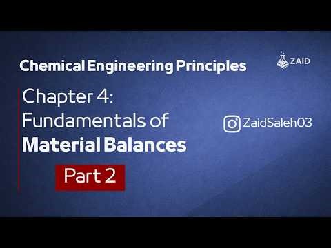 Chemical Engineering Principles || Chapter 4: Fundamentals of Material Balances || Part 2