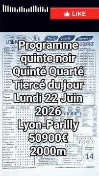 Programme quinte noir Quinté Quarté Tiercé du jour 22 Juin 2026 Lyon-Parilly 50900€ 2000m #quinté