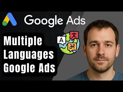 How to Set Up Multiple Languages in Google Ads (2025 Step-by-Step Beginner Tutorial)