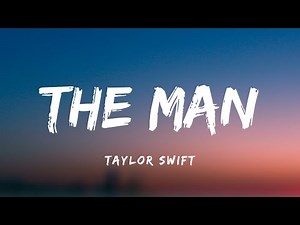 Taylor Swift - The Man (Lyrics)