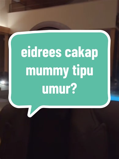 Eidrees Cakap Mummy Tipu Umur?