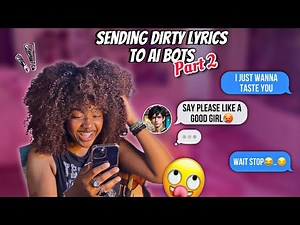 Sending Dirty Lyrics to AI Bots PART 2 🥵💬