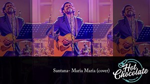 Santana Maria Maria - LIVE COVER CHECK OUT HOT CHOCOLATE LIVE PERFORMANCES CLICK- https://www.youtube.com/channel/UC4GtM27yMCO1FZm9jyTmf2g CALL US FOR YOUR NEXT EVENT- 0770054888 / 0777879294 | HOT CHOCOLATE