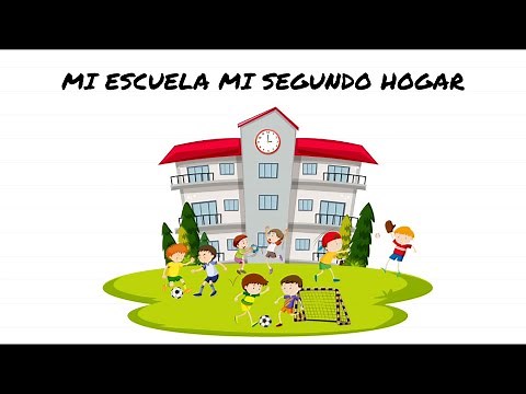 Mi escuela, mi segundo hogar - Conocimiento del medio 09.Jun.20