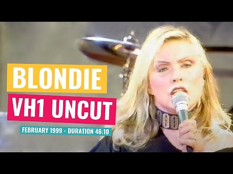 Blondie - VH1 Uncut - February 1999