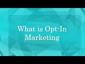 Chapter 1.2 - Email Marketing Basics - What is Opt-In Marketing?