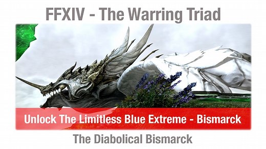 FFXIV Unlock The Limitless Blue Extreme - Bismarck - The Diabolical Bismarck (Warring Triad) - HW