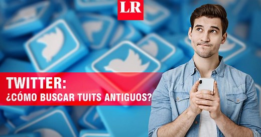 Twitter: ¿cómo buscar tuits antiguos?