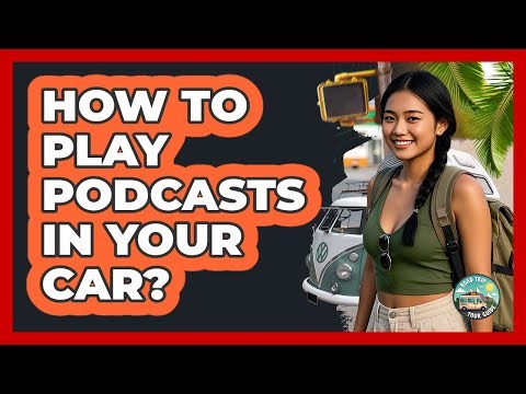 How To Play Podcasts In Your Car?