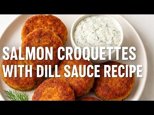 Salmon Croquettes With Dill Sauce – Easy Crispy Salmon Patties Recipe