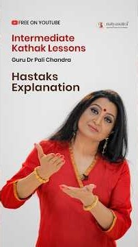Hastaks (Hand Movements) Explained | Intermediate Kathak Lessons with Guru Dr Pali Chandra