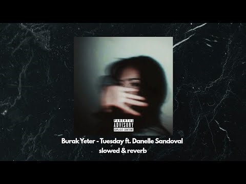 Burak Yeter - Tuesday (Slowed & Reverb) | Chill Night Atmosphere
