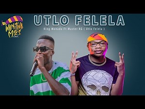 King Monada Ft Master KG Utlo Felela New Hit 2025