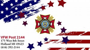 OPEN TO THE PUBLIC! 175 West 8th Street - Holland, MI 49423 | VFW Post 2144 Holland, MI